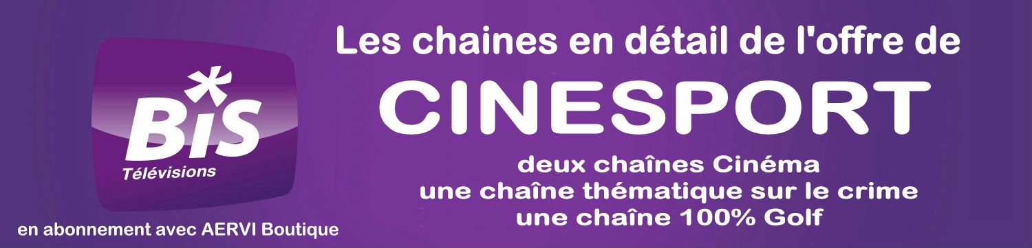 Offre en détail CINESPORT de Bis TV ABSAT avec AERVI Boutique