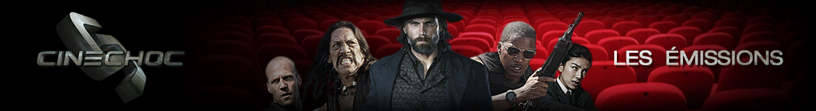 Ciné Choc un magazine tout en images sur les sorties de films de la semaine, Ciné et DVD